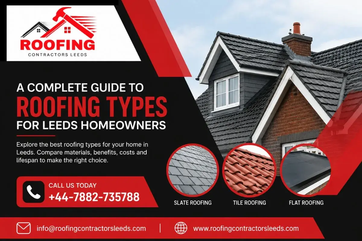 A Complete Guide to Roofing Types for Leeds Homeowners